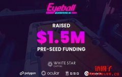 Web3游戏工作室Eyeball Games完成150万美元Pre-Seed轮融资